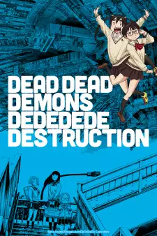 Dead Dead Demons Dededede Destruction (ONA) Episode 18